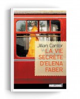 La Vie secrète d’Elena Faber / par Jillian Cantor
