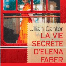 La vie secrète d’Elena Faber / par Jillian Cantor