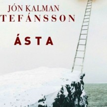 Jon Kalman Stefansson – Asta : où se réfugier quand aucun chemin