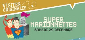 "Super Marionnettes" ("Noël au Musée 2018") - Le 29/12 à 14h30