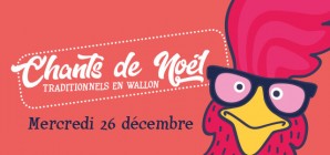 "Chants de Noël Traditionnels en Wallon" ("Noël au Musée 2018") - Le 26/12 à 17h00