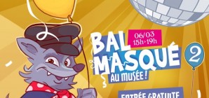 Ne manquez pas la deuxième édition du Bal Masqué au Musée" ! - Mercredi 6 mars de 15 à 19h00 