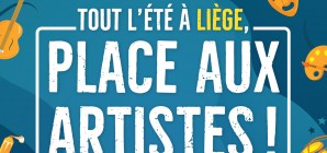 « Place aux Artistes ! »: tous les samedis à Liège en juillet et août!