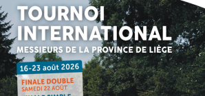 Le Tournoi International Messieurs de la Province de Liège est à Lambermont !
