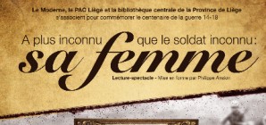 "A plus inconnu que le soldat inconnu : sa femme". Lecture-spectacle