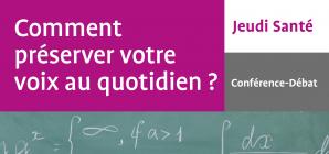 Conférence-débat: "Comment préserver votre voix au quotidien?"