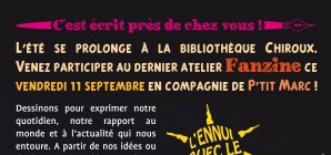 "Fanzine" avec P'tit Marc - C'est écrit près de chez vous (ateliers d'été)