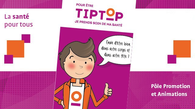 Pour être TipTop, je prends soin de ma santé