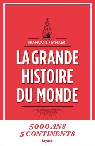 La Grande histoire du monde / de François Reynaert