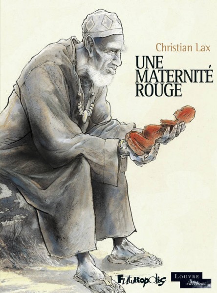 Une maternité rouge / Christian Lax
